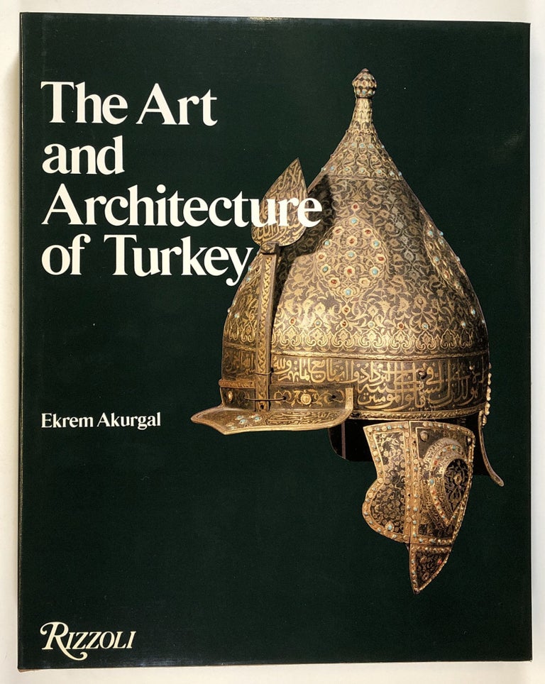 Item #s00024194 The Art and Architecture of Turkey. Ekrem Akurgal, trans Katherine Watson.
