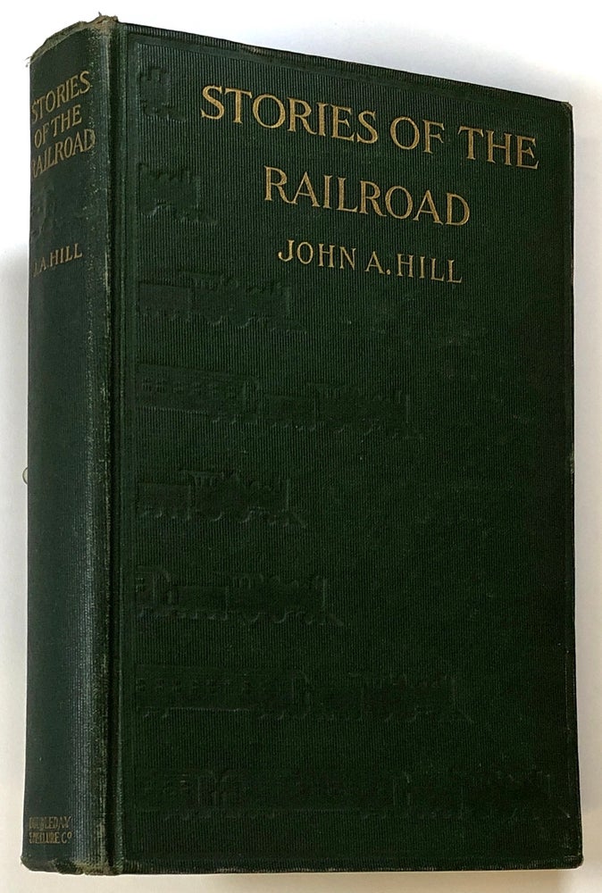 Item #s00024329 Stories of the Railroad. John A. Hill.