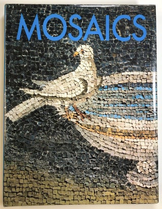 Item #s00024438 Mosaics. Carlo Bertelli, ed., Xavier Barral Altet, Maria Grazia Branchetti, Et. Al