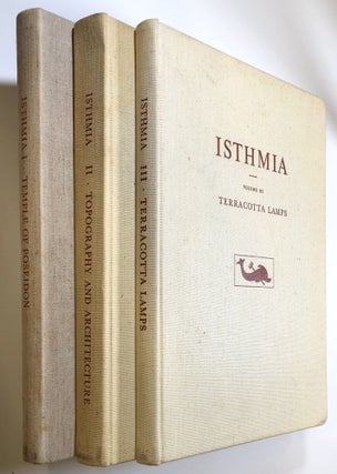 Item #s00024504 Isthmia, 3 vols--Volume I: Temple of Poseidon, Volume II: Topography and...