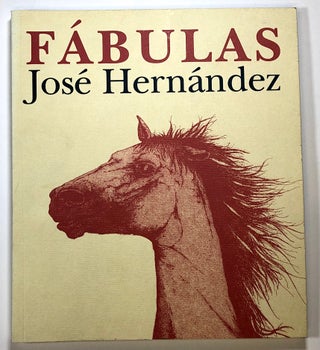 Item #s00024534 Jose Hernandez: Fabulas; 11 de Marzo a 18 Mayo, 1997. Jose Hernandez, Jose Maria...