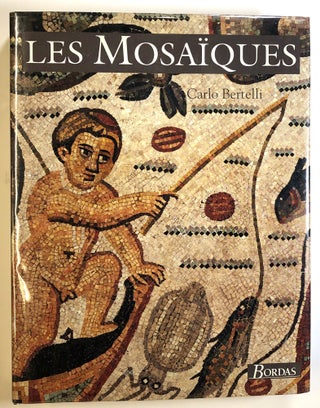 Item #s00024585 Les Mosaiques. Carlo Bertelli, Joelle Fayt, Raoul de Merleymont, Et. Al