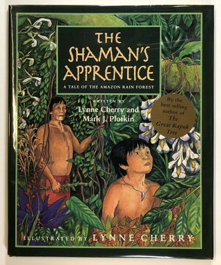 Item #s00024824 The Shaman's Apprentice: A Tale of the Amazon Rain Forest. Lynne Cherry, ill Mark...