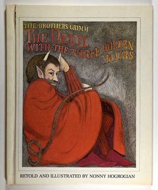 Item #s00024841 The Devil with the Three Golden Hairs; A Tale from The Brothers Grimm Retold and...