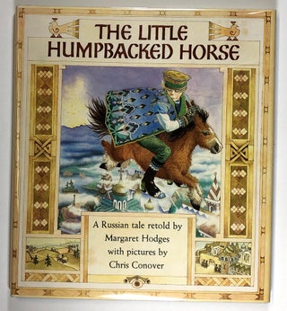 Item #s00024849 The Little Humpbacked Horse. Margaret Hodges, ill Chris Conover