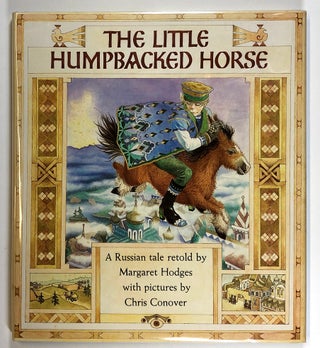Item #s00024850 The Little Humpbacked Horse. Margaret Hodges, ill Chris Conover