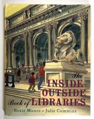 Item #s00024858 The Inside-Outside Book of Libraries. Julie Cummins, ill Roxie Munro