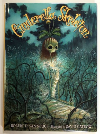 Item #s00024960 Cinderella Skeleton. Robert D. San Souci, ill David Catrow
