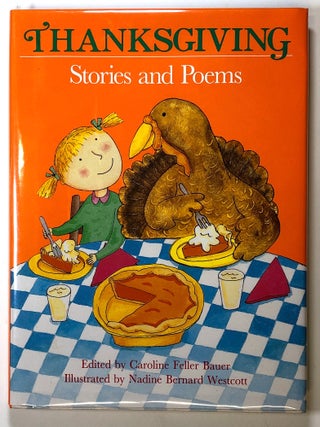 Item #s00025007 Thanksgiving: Stories and Poems. Caroline Feller Bauer, ed., ill Nadine Bernard...
