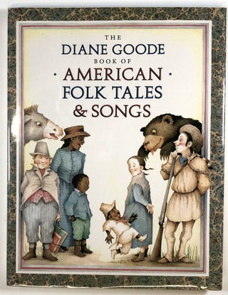 Item #s00025014 The Diane Goode Book of American Folk Tales and Songs. Diane Goode, ed Ann Durell