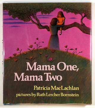 Item #s00025020 Mama One, Mama Two. Patricia MacLachlan, ill Ruth Lercher Bornstein