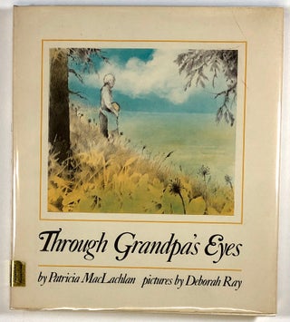 Item #s00025021 Through Grandpa's Eyes. Patricia MacLachlan, ill Deborah Ray