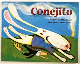 Item #s00025036 Conejito: A Folktale from Panama. Margaret Read MacDonald, ill Geraldo Valerio