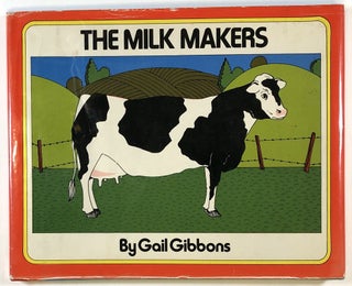 Item #s00025058 The Milk Makers. Gail Gibbons