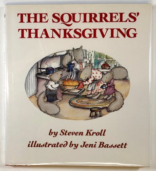 Item #s00025059 The Squirrels' Thanksgiving. Steven Kroll, ill Jeni Bassett