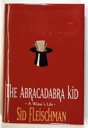 Item #s00025116 The Abracadabra Kid: A Writer's Life. Sid Fleischman