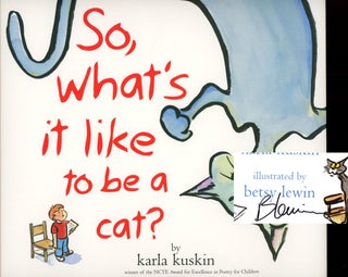 Item #s00025214 So, What's It Like to Be a Cat? Karla Kuskin, ill Betsy Lewin