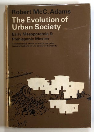 Item #s00025270 The Evolution of Urban Society: Early Mesopotamia and Prehispanic Mexico; A...