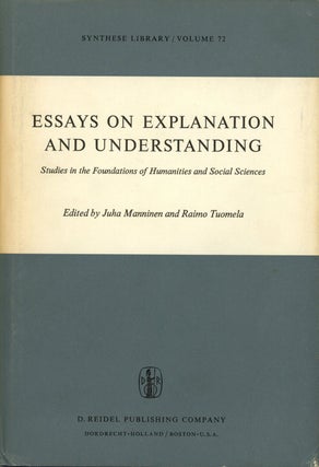 Item #s00025354 Essays on Explanation and Understanding: Studies in the Foundations of Humanities...