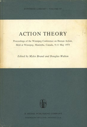 Item #s00025378 Action Theory: Proceedings of the Winnipeg Conference on Human Action, Held at...