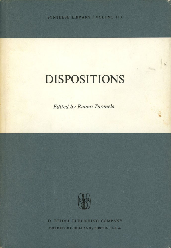 Item #s00025387 Dispositions; Synthese Library, Vol. 113. Raimo Tuomela.