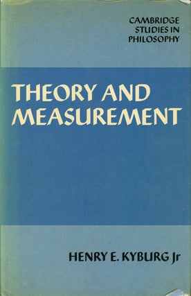Item #s00025397 Theory and Measurement; Cambridge Studies in Philosophy. Henry E. Kyburg, Jr