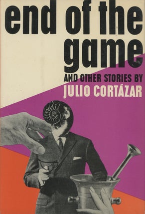 Item #s00025485 End of the Game and Other Stories. Julio Cortazar, trans Paul Blackburn