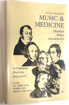 Music & / and Medicine: Notes on Their Lives, Works, and Medical Histories, 3 vols.: Vol. 1: Haydn, Mozart, Beethoven, Schubert; Vol. 2: Hummel, Weber, Mendelssohn, Schumann, Brahms, Bruckner; & Vol. 3: Chopin, Smetana, Tchaikovsky, Mahler