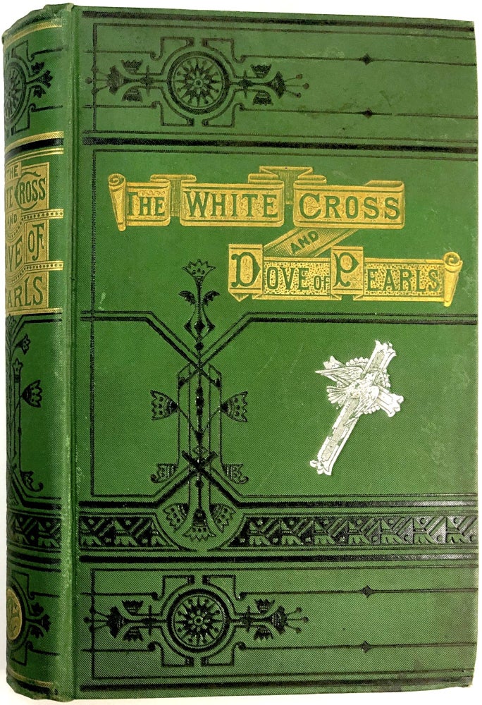 Item #s00025562 The White Cross and Dove of Pearls. The Authoress of 'Selina's Story', O H. B., Sarson C. J. Ingham, T. Y. Crowell.
