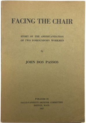 Item #s00025626 Facing the Chair: Story of the Americanization of Two Foreign Born Workmen. John...