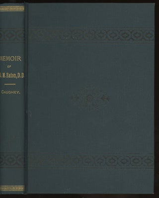Item #s00025666 A Memoir of the Rev. S. J. M. Eaton, D. D.; Pastor for a Third of a Century of...