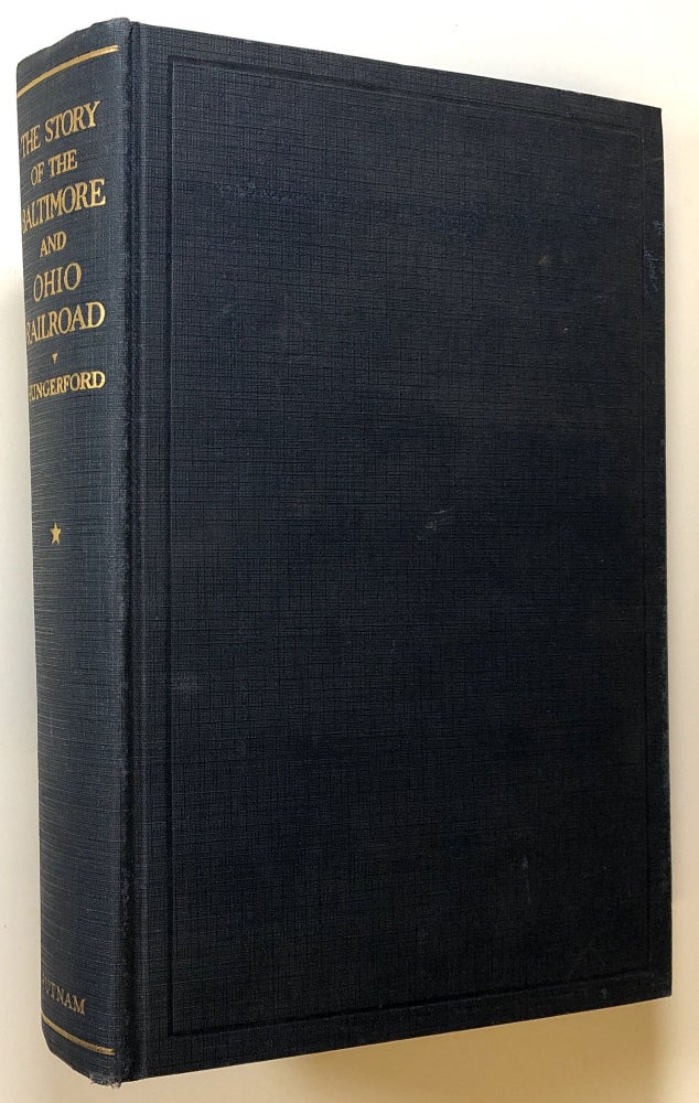 Item #s00025725 The Story of the Baltimore & Ohio Railroad, 1827-1927, Vol. I. Edward Hungerford.