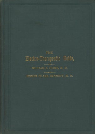 Item #s00025746 The Electro-Therapeutic Guide. William F. Howe, Homer Clark Bennett