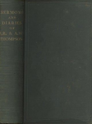 Item #s00025759 Sermons of J. R. and A. W. Thompson: To Which are Prefixed Biographical Sketches...