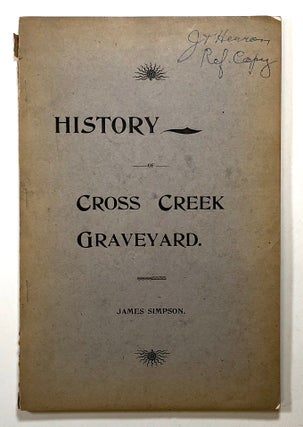 Item #s00025865 History of the Graveyard Connected With Cross Creek Presbyterian Church,...