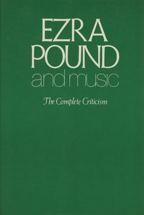 Item #s00025869 Ezra Pound and Music, The Complete Criticism. Ezra Pound, ed R. Murray Schafer