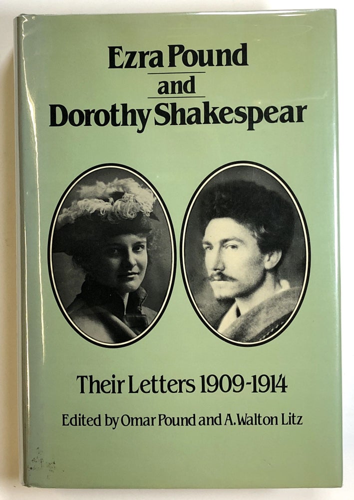 Item #s00025872 Ezra Pound and Dorothy Shakespear, Their Letters: 1909-1914. Omar Pound, A. Walton Litz, Ezra Pound, Dorothy Shakespear.