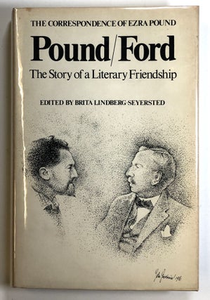 Item #s00025874 Pound / Ford: The Story of a Literary Friendship; The Correspondence Between Ezra...