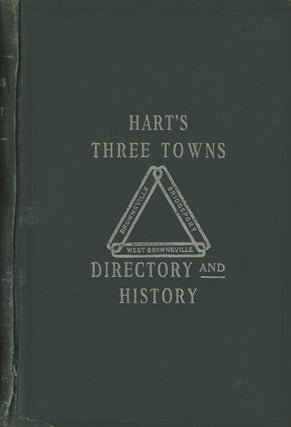 Item #s00025925 Hart's History and Directory of the Three Towns Brownsville, Bridgeport, West...