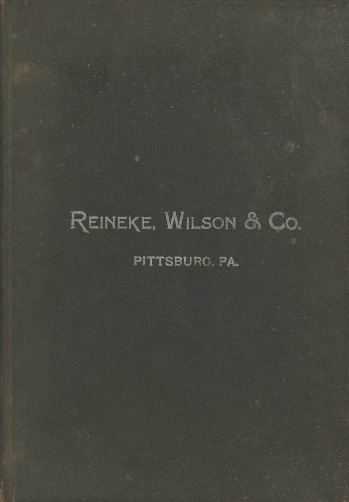 Item #s00025944 Reineke, Wilson & Co. Illustrated Catalog and Price List; Pittsburg, Penn'a; Iron, Wood and Brass Pumps, Gas and Electric Fixtures, Gas Stoves and Ranges. Wilson Reineke, Co.