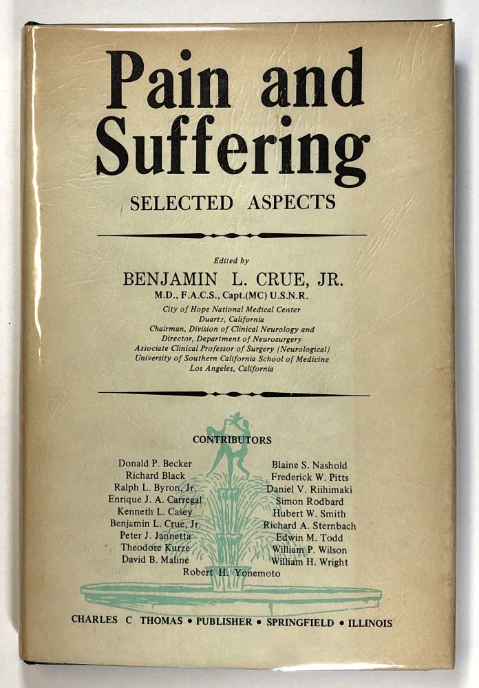 Item #s00026024 Pain and Suffering; Selected Aspects. Benjamin L. Crue, ed., Jr., Donald P. Becker, Richard Black, Et. Al.