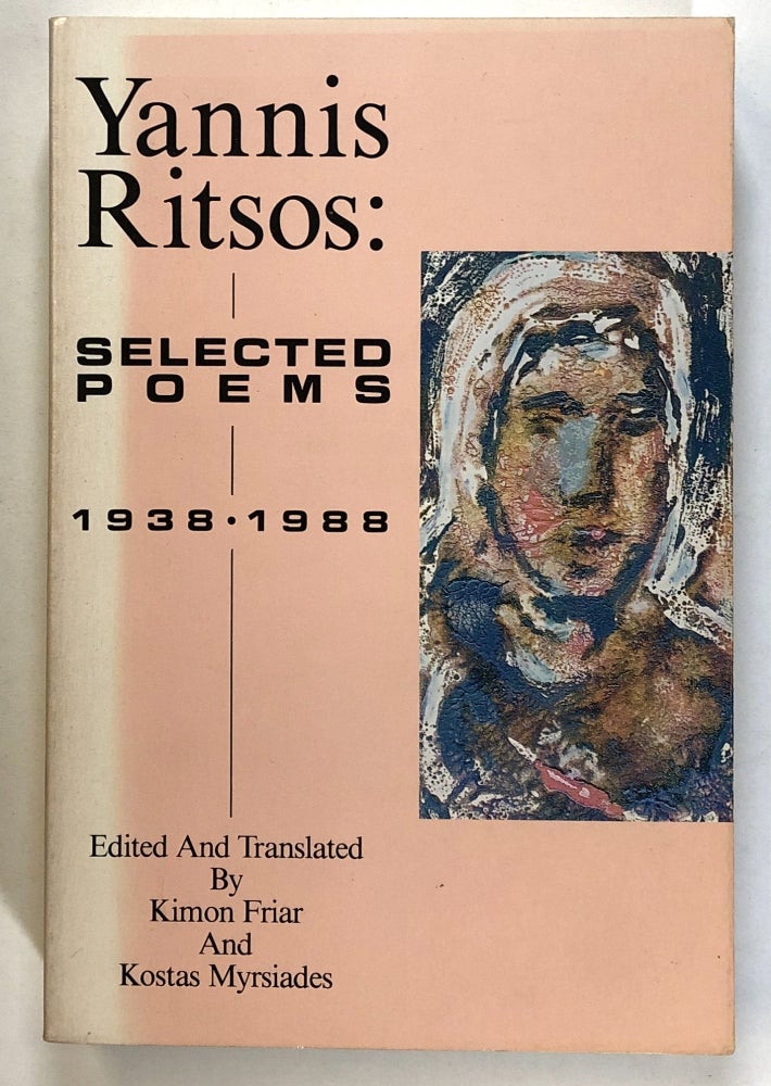 Item #s00026042 Yannis Ritsos: Selected Poems 1938-1988. Yannis Ritsos, Kimon Friar, Kostas Myrsiades.