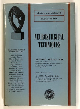 Item #s00026057 Neurosurgical Techniques. Alfonso Asenjo, fore A. Earl Walker
