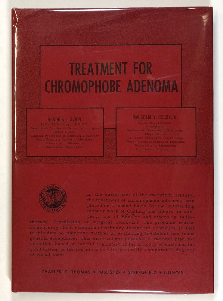 Item #s00026060 Treatment for Chromophobe Adenoma. Hendrik J. Svien, Malcolm Y. Colby Jr.
