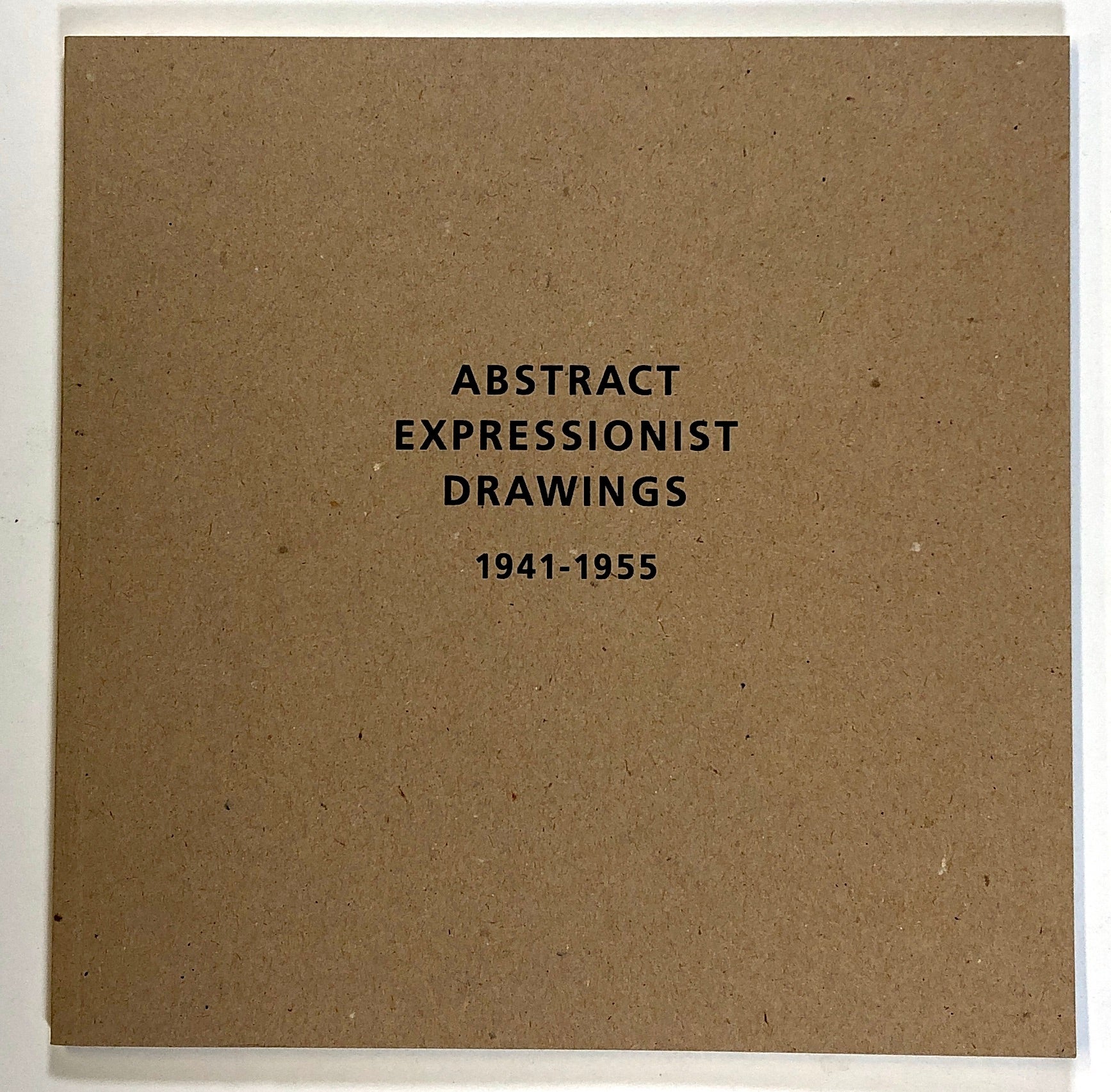 Abstract Expressionist Drawings, 1941-1955; Janie C. Lee Master Drawings;  November 5 to December 30, 1988 by Robert McDaniel, Mark Rothko Jackson ...