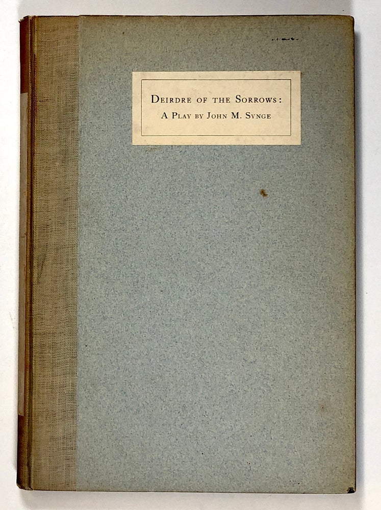 Item #s00026325 Deirdre of the Sorrows: a play by John M. Synge. John M. Synge, pref W. B. Yeats.