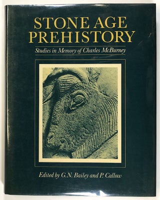 Item #s00026403 Stone Age Prehistory: Studies in Memory of Charles McBurney. G. N. Bailey, P....