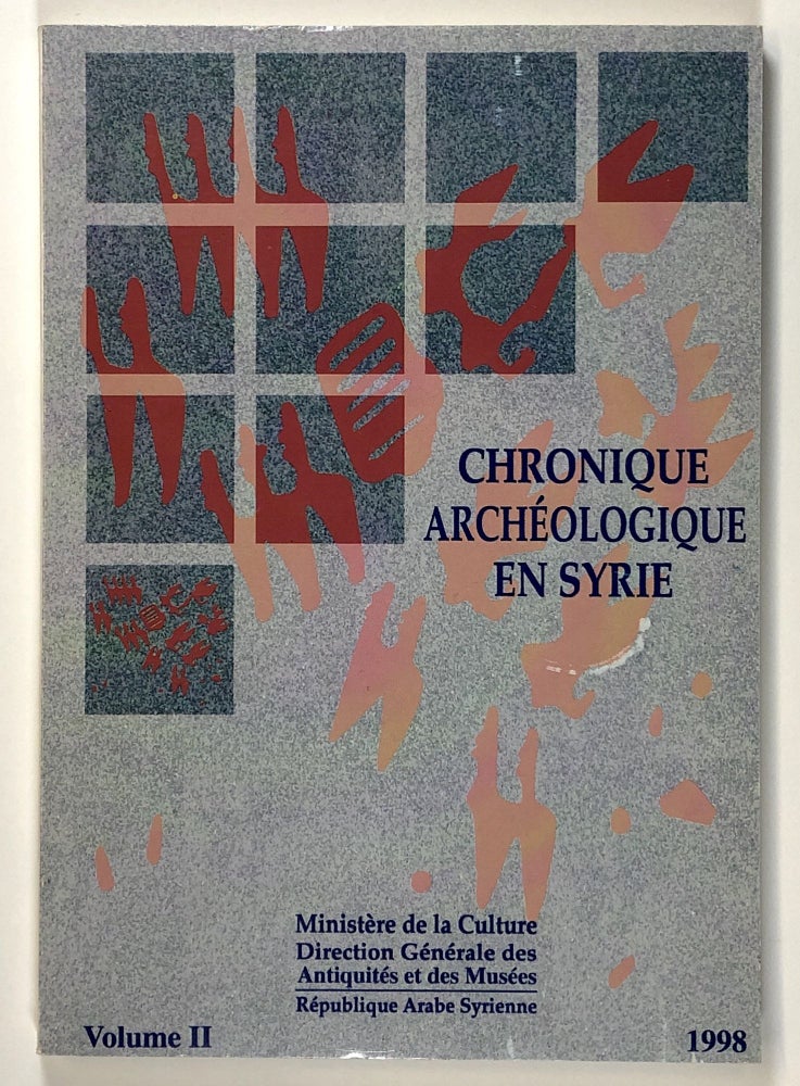 Item #s00026417 Chronique Archeologique en Syrie, Volume II; Rapports des Campagnes, 1994-1997. Sultan Muhesen, pref., Eva Strommenger, Marguerite Yon, Et. Al.