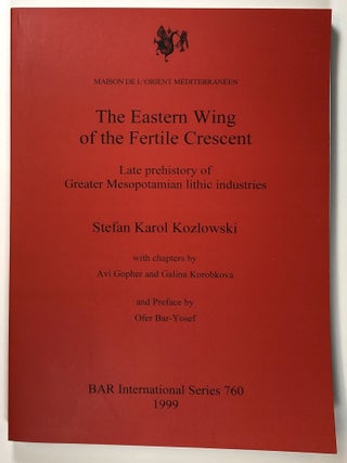 Item #s00026424 The Eastern Wing of the Fertile Crescent: Late Prehistory of Greater Mesopotamian...