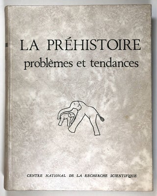 Item #s00026453 La Prehistoire: Problemes et Tendances. Jean Piveteau, pref., Jean Autin,...